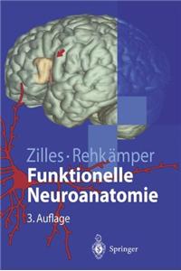 Funktionelle Neuroanatomie: Lehrbuch Und Atlas