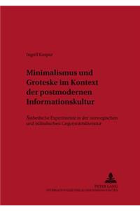 Minimalismus Und Groteske Im Kontext Der Postmodernen Informationskultur