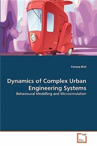 Dynamics of Complex Urban Engineering Systems