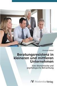 Beratungsresistenz in Kleineren Und Mittleren Unternehmen