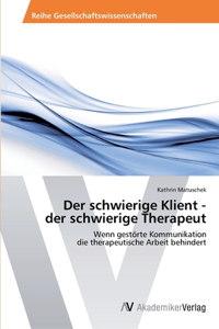 schwierige Klient - der schwierige Therapeut