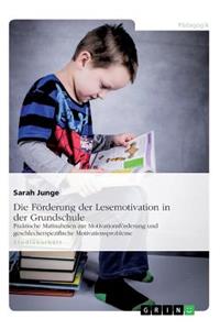 Förderung der Lesemotivation in der Grundschule