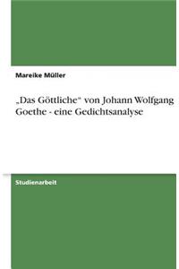 "das Göttliche Von Johann Wolfgang Goethe - Eine Gedichtsanalyse