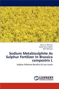 Sodium Metabisulphite As Sulphur Fertilizer In Brassica campestris L