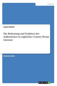 Bedeutung und Funktion des Außenseiters in englischer Country House Literatur