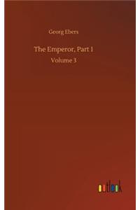 The Emperor, Part 1