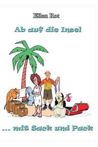 Ab auf die Insel mit Sack und Pack: Auswandern, Karibik, Humor, Hunde