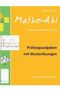Mathe-Abi Baden-Württemberg 2016 - Prüfungsaufgaben mit Musterlösungen