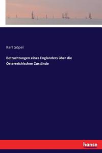 Betrachtungen eines Englanders über die Österreichischen Zustände