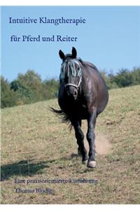 Intuitive Klangtherapie für Pferd und Reiter