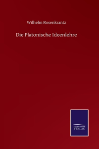 Die Platonische Ideenlehre