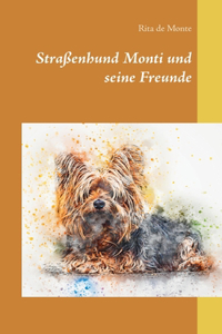 Straßenhund Monti und seine Freunde