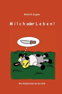 Milch oder Leben!