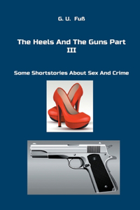 The Heels And The Guns Part III