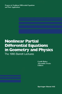 Nonlinear Partial Differential Equations in Geometry and Physics