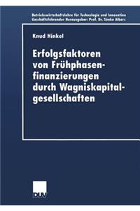 Erfolgsfaktoren Von Frühphasenfinanzierungen Durch Wagniskapitalgesellschaften