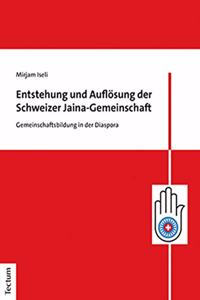 Entstehung Und Auflosung Der Schweizer Jaina-Gemeinschaft