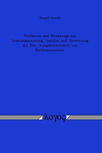 Verfahren Und Werkzeuge Zur Leistungsmessung, -Analyse Und -Bewertung Der Ein-/Ausgabeeinheiten Von Rechensystemen