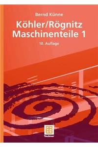 Köhler/Rögnitz Maschinenteile 1