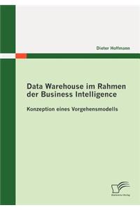 Data Warehouse im Rahmen der Business Intelligence