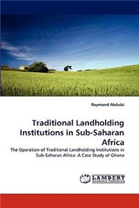 Traditional Landholding Institutions in Sub-Saharan Africa