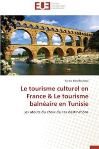 Le Tourisme Culturel En France Le Tourisme Balnéaire En Tunisie