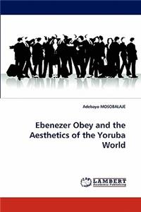Ebenezer Obey and the Aesthetics of the Yoruba World