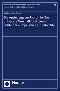 Auslegung Der Richtlinie Uber Unlautere Geschaftspraktiken Im Lichte Der Europaischen Grundrechte