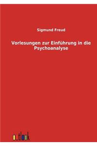 Vorlesungen zur Einführung in die Psychoanalyse
