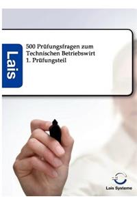 500 Prüfungsfragen zum Technischen Betriebswirt