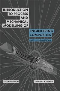 Introduction to Process and Mechanical Modelling of Engineering Composites