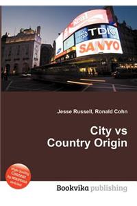 City Vs Country Origin