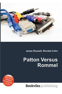 Patton Versus Rommel