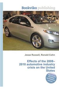 Effects of the 2008-2010 Automotive Industry Crisis on the United States