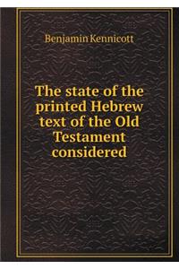 The State of the Printed Hebrew Text of the Old Testament Considered
