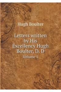 Letters written by His Excellency Hugh Boulter, D. D Volume 1