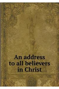 An Address to All Believers in Christ