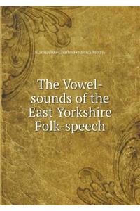 The Vowel-Sounds of the East Yorkshire Folk-Speech