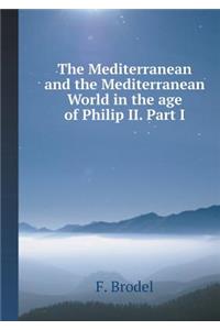 The Mediterranean and the Mediterranean World in the Age of Philip II. Part 1