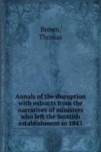 ANNALS OF THE DISRUPTION WITH EXTRACTS