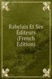 Rabelais Et Ses Editeurs (French Edition)
