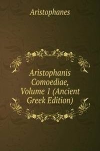 Aristophanis Comoediae, Volume 1 (Ancient Greek Edition)