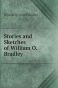 Stories and Sketches of William O. Bradley