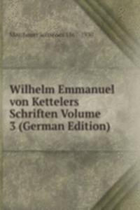 Wilhelm Emmanuel von Kettelers Schriften Volume 3 (German Edition)