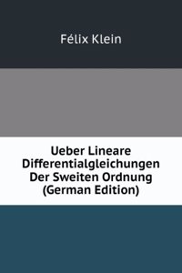Ueber Lineare Differentialgleichungen Der Zweiten Ordnung (German Edition)
