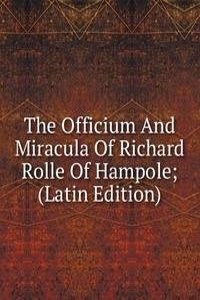 Officium And Miracula Of Richard Rolle Of Hampole; (Latin Edition)