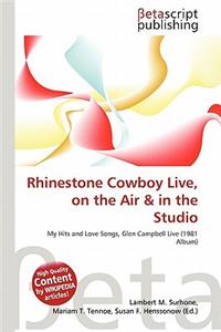 Rhinestone Cowboy Live, on the Air & in the Studio