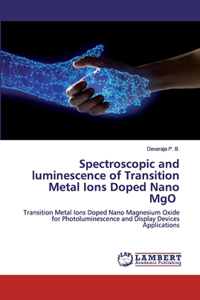 Spectroscopic and luminescence of Transition Metal Ions Doped Nano MgO