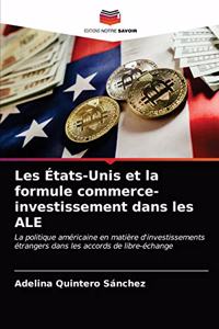 Les États-Unis et la formule commerce-investissement dans les ALE