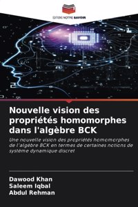 Nouvelle vision des propriétés homomorphes dans l'algèbre BCK